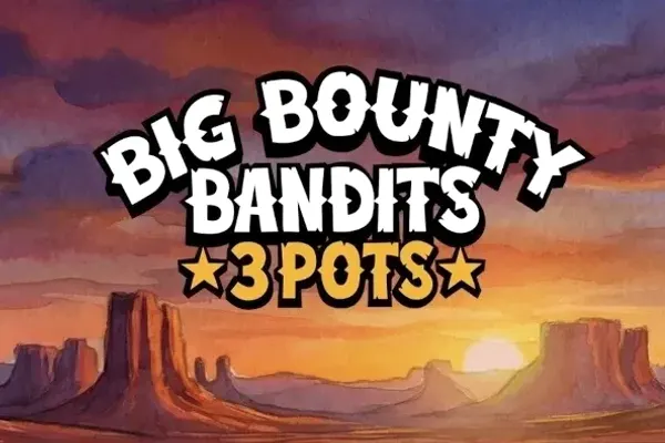 Big Bounty Bandits: 3 Pots